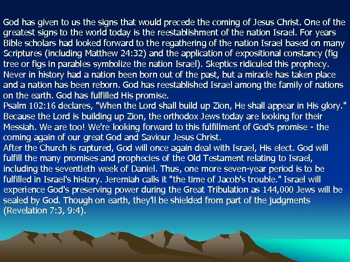 God has given to us the signs that would precede the coming of Jesus
