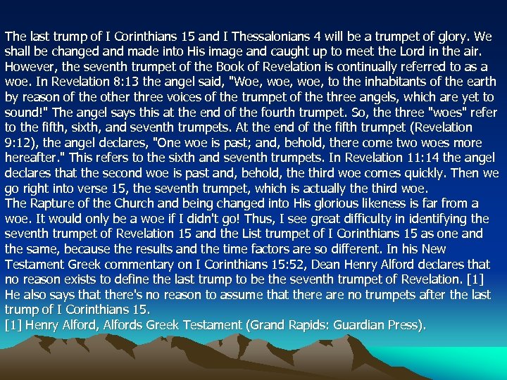 The last trump of I Corinthians 15 and I Thessalonians 4 will be a