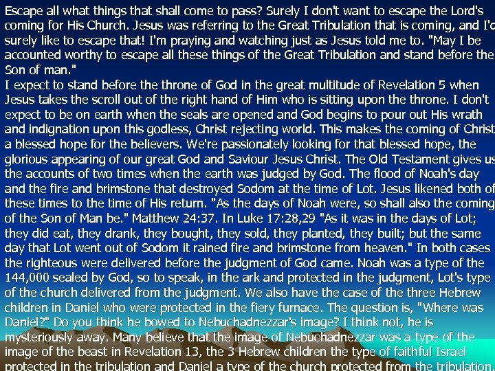 Escape all what things that shall come to pass? Surely I don't want to