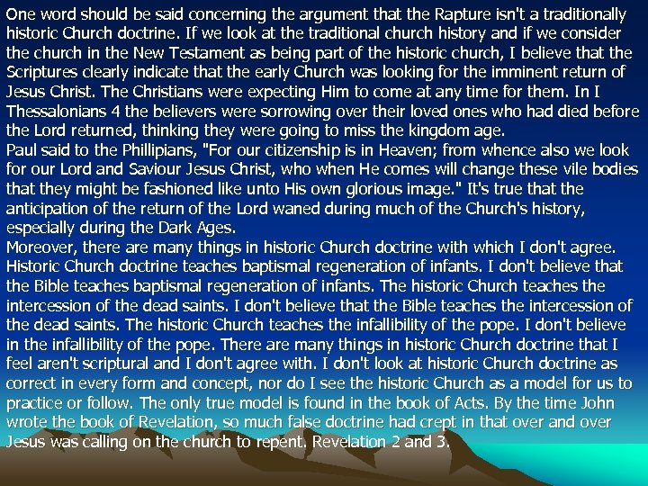 One word should be said concerning the argument that the Rapture isn't a traditionally