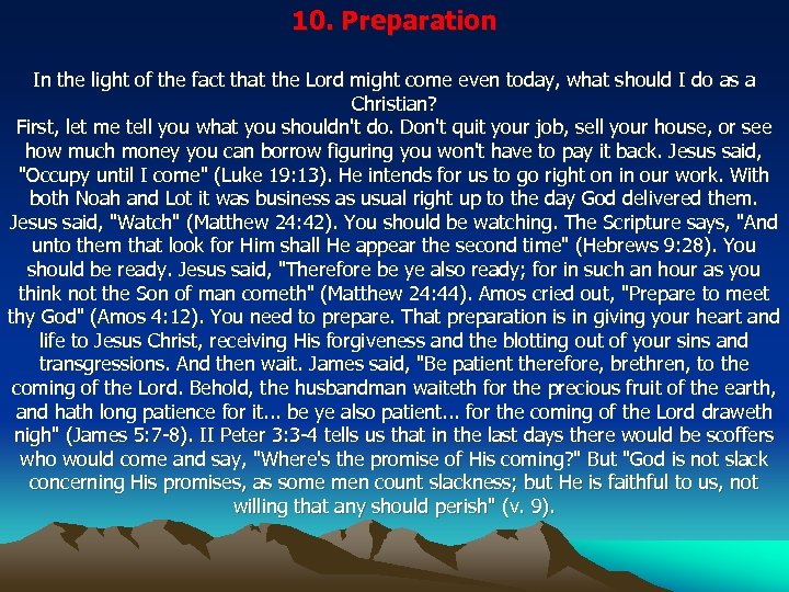 10. Preparation In the light of the fact that the Lord might come even