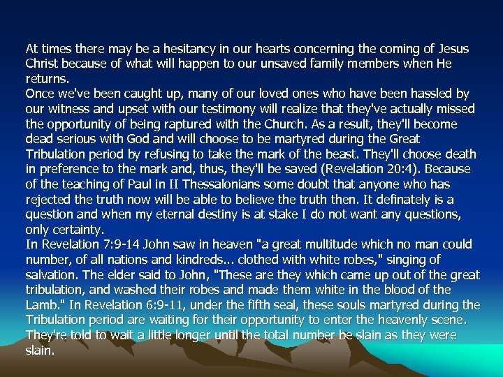 At times there may be a hesitancy in our hearts concerning the coming of