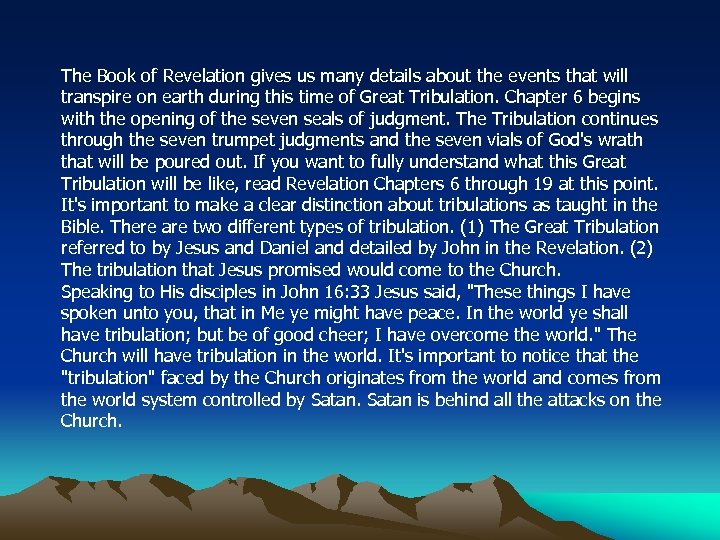 The Book of Revelation gives us many details about the events that will transpire