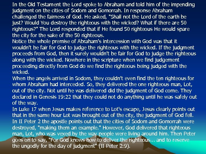 In the Old Testament the Lord spoke to Abraham and told him of the