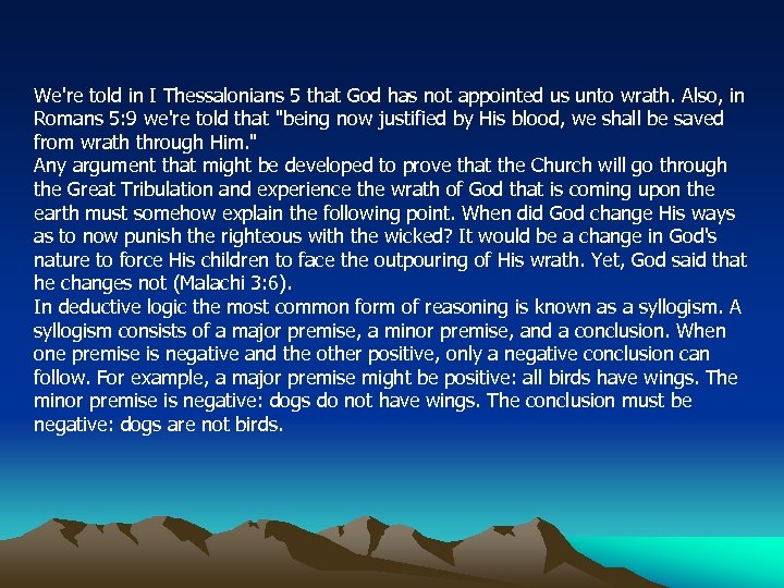 We're told in I Thessalonians 5 that God has not appointed us unto wrath.