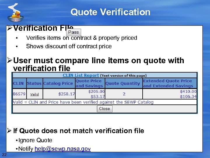 Quote Verification ØVerification File • • Verifies items on contract & properly priced Shows