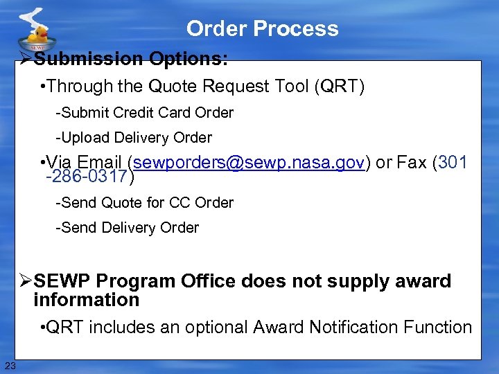 Order Process ØSubmission Options: • Through the Quote Request Tool (QRT) - Submit Credit