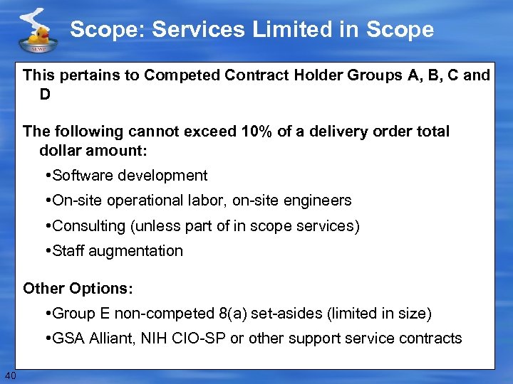Scope: Services Limited in Scope This pertains to Competed Contract Holder Groups A, B,