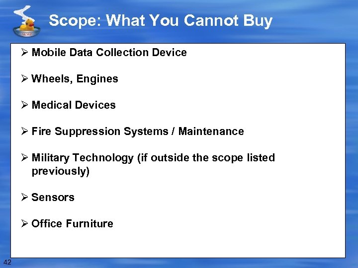 Scope: What You Cannot Buy Ø Mobile Data Collection Device Ø Wheels, Engines Ø