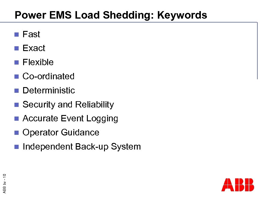 Power EMS Load Shedding: Keywords Fast n Exact n Flexible n Co-ordinated n Deterministic