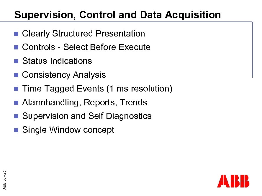 Functionality Power EMS Acquisition Supervision, Control and Data Clearly Structured Presentation Load Shedding Controls