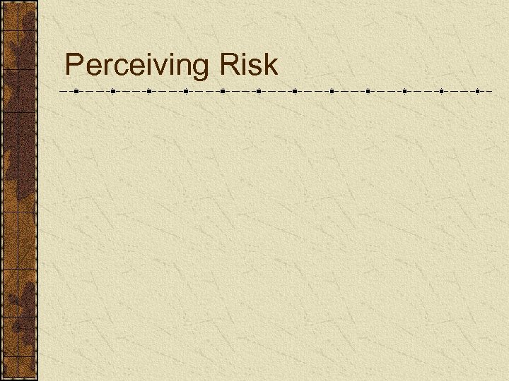 Perceiving Risk 