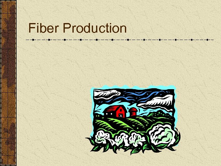 Fiber Production 