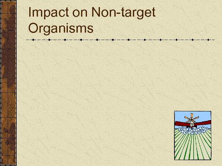 Impact on Non-target Organisms 