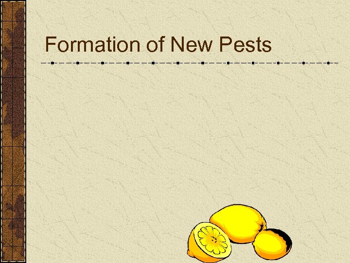 Formation of New Pests 