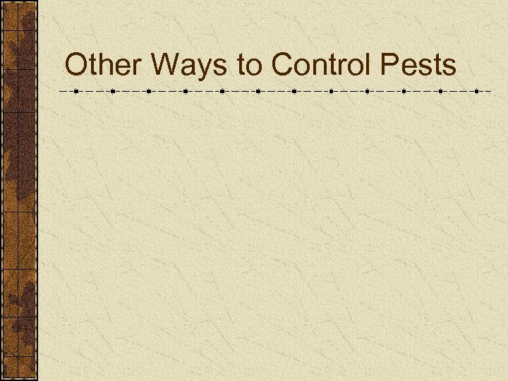 Other Ways to Control Pests 