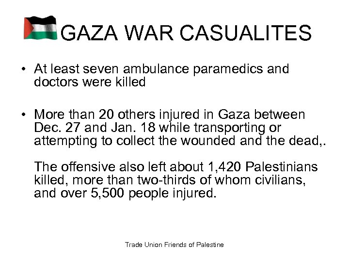 GAZA WAR CASUALITES • At least seven ambulance paramedics and doctors were killed •
