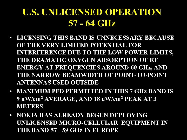 U. S. UNLICENSED OPERATION 57 - 64 GHz • LICENSING THIS BAND IS UNNECESSARY