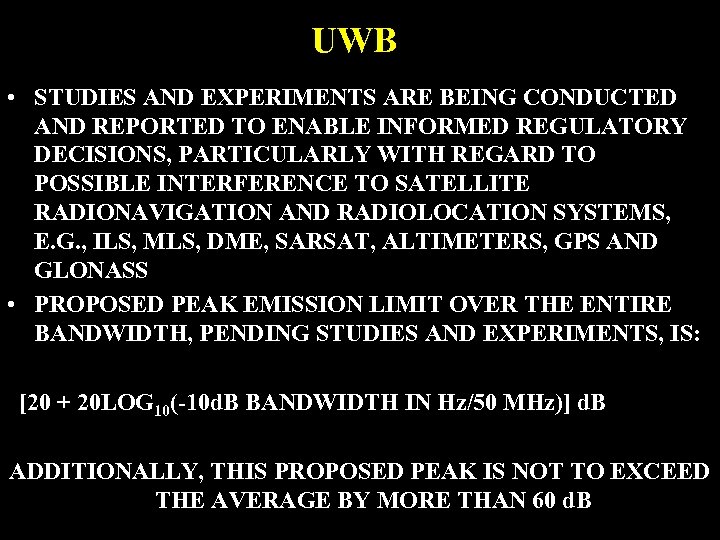 UWB • STUDIES AND EXPERIMENTS ARE BEING CONDUCTED AND REPORTED TO ENABLE INFORMED REGULATORY