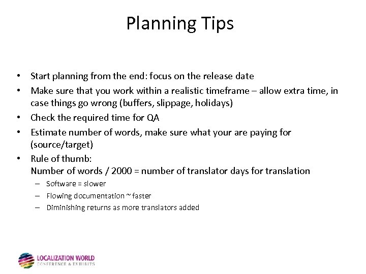 Planning Tips • Start planning from the end: focus on the release date •