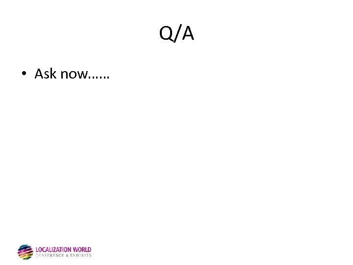 Q/A • Ask now…… 