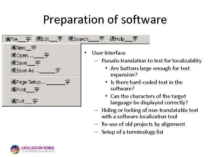 Preparation of software • User Interface – Pseudo-translation to test for localizability • Are