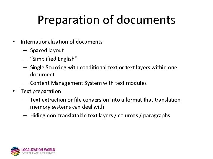 Preparation of documents • Internationalization of documents – Spaced layout – “Simplified English” –