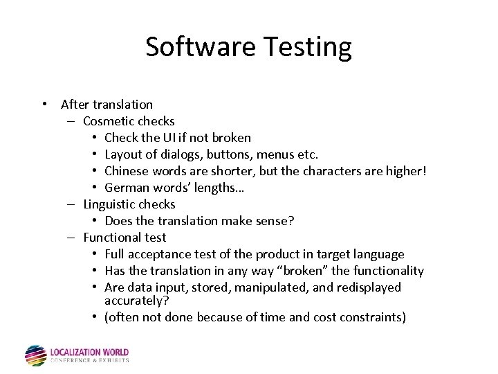 Software Testing • After translation – Cosmetic checks • Check the UI if not