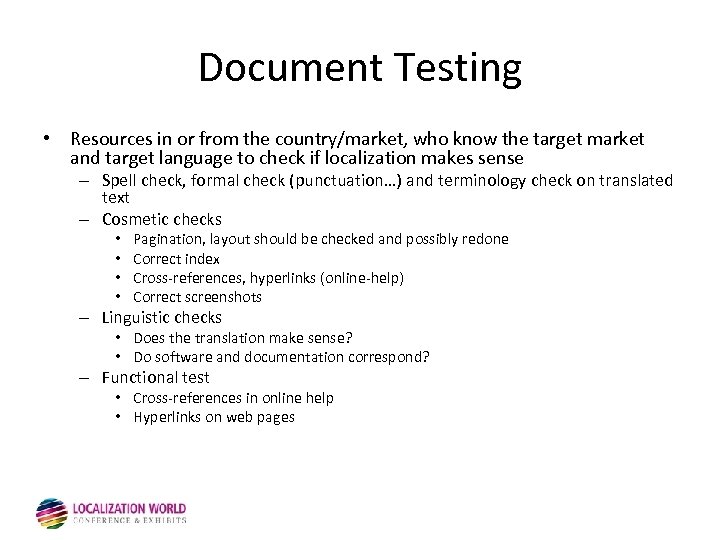Document Testing • Resources in or from the country/market, who know the target market