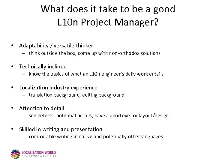 What does it take to be a good L 10 n Project Manager? •