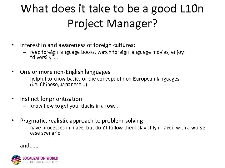 What does it take to be a good L 10 n Project Manager? •