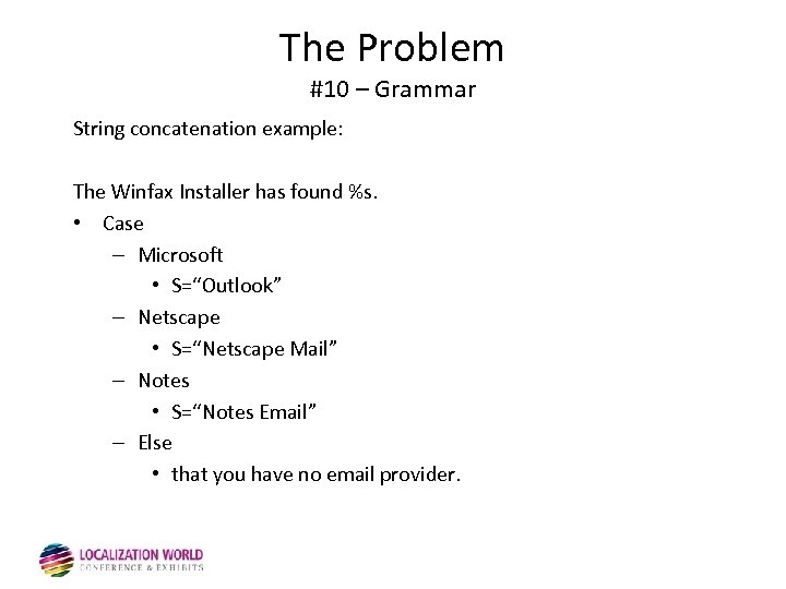 The Problem #10 – Grammar String concatenation example: The Winfax Installer has found %s.