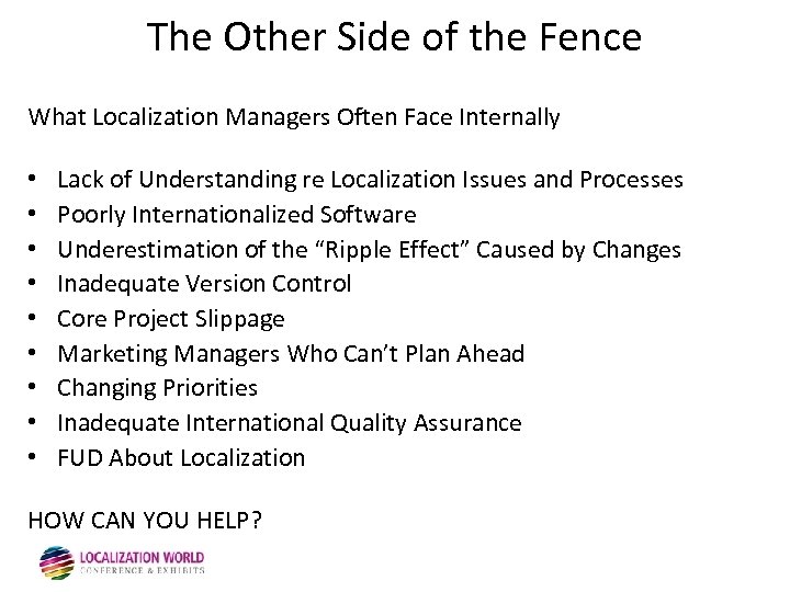 The Other Side of the Fence What Localization Managers Often Face Internally • •