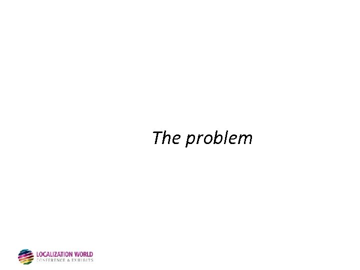 The problem 