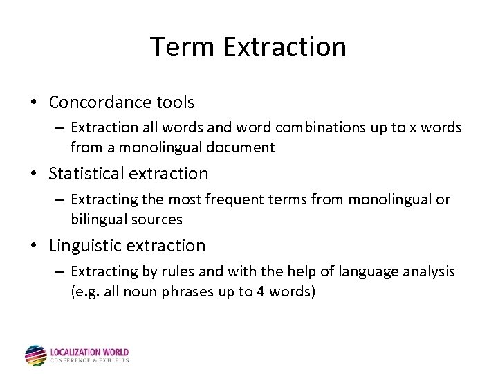 Term Extraction • Concordance tools – Extraction all words and word combinations up to