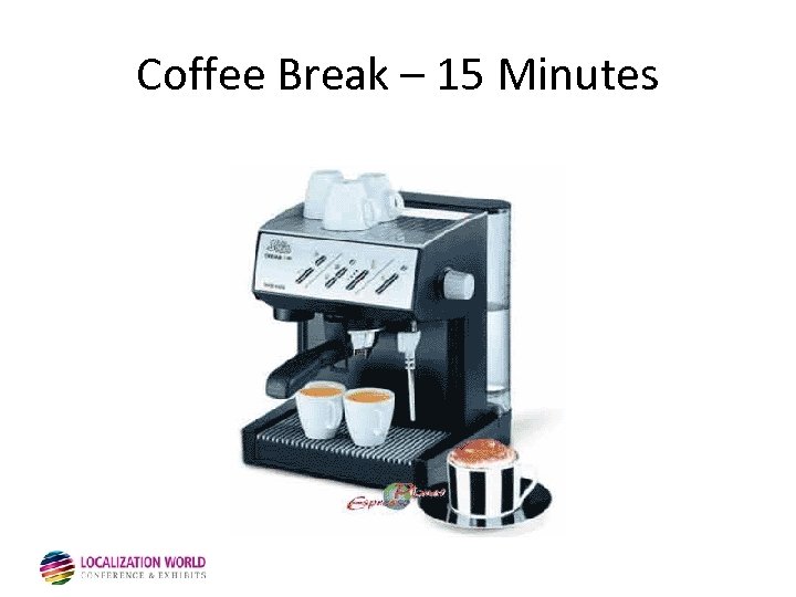 Coffee Break – 15 Minutes 