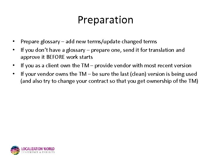 Preparation • Prepare glossary – add new terms/update changed terms • If you don’t