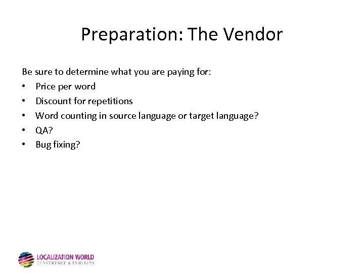 Preparation: The Vendor Be sure to determine what you are paying for: • Price