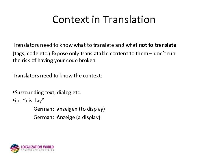 Context in Translation Translators need to know what to translate and what not to