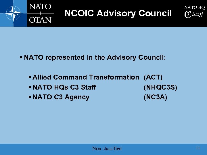 NCOIC Advisory Council NATO HQ 3 C Staff § NATO represented in the Advisory