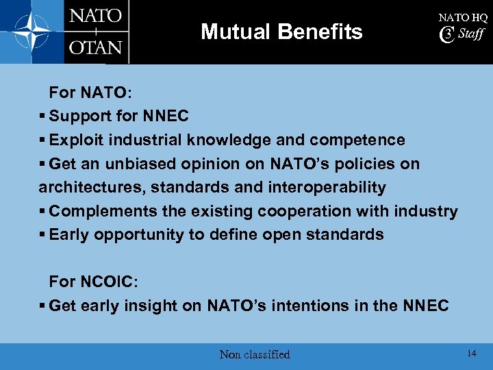 Mutual Benefits NATO HQ 3 C Staff For NATO: § Support for NNEC §