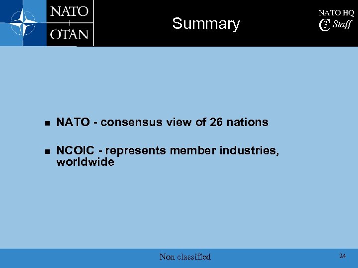 Summary n n NATO HQ 3 C Staff NATO - consensus view of 26