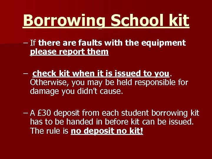 Borrowing School kit – If there are faults with the equipment please report them