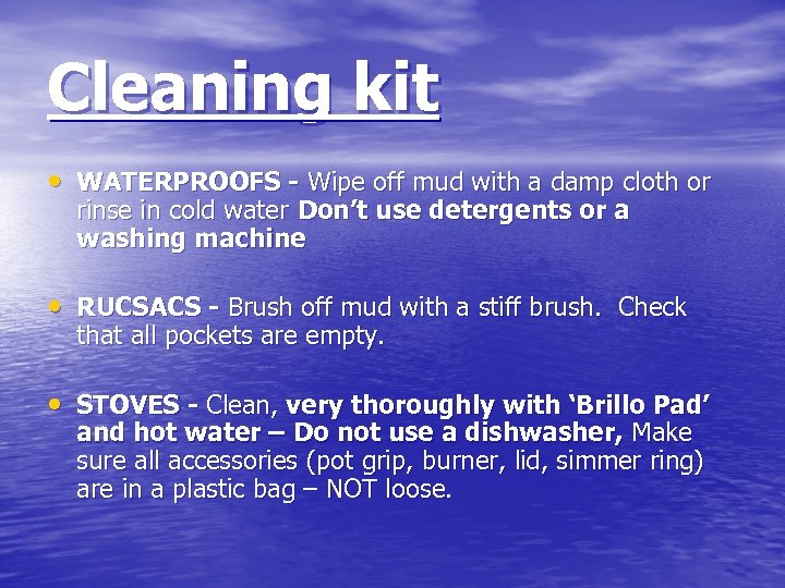 Cleaning kit • WATERPROOFS - Wipe off mud with a damp cloth or rinse