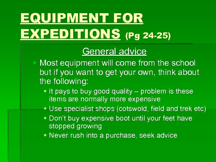 EQUIPMENT FOR EXPEDITIONS (Pg 24 -25) General advice § Most equipment will come from