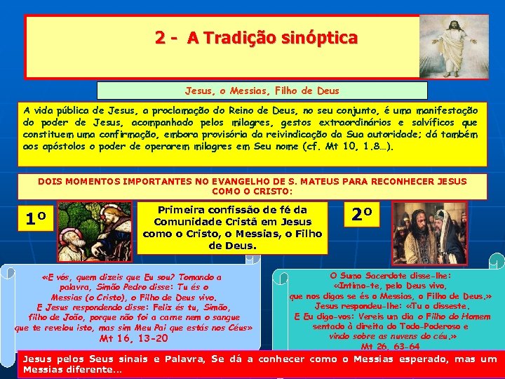 2 - A Tradição sinóptica Jesus, o Messias, Filho de Deus A vida pública