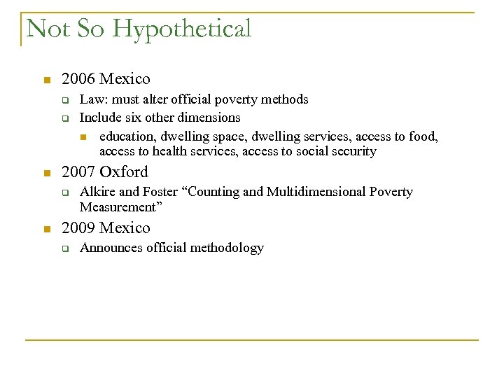 Not So Hypothetical n 2006 Mexico q q n 2007 Oxford q n Law: