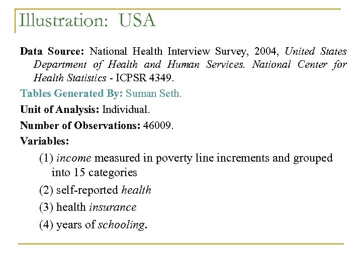 Illustration: USA Data Source: National Health Interview Survey, 2004, United States Department of Health