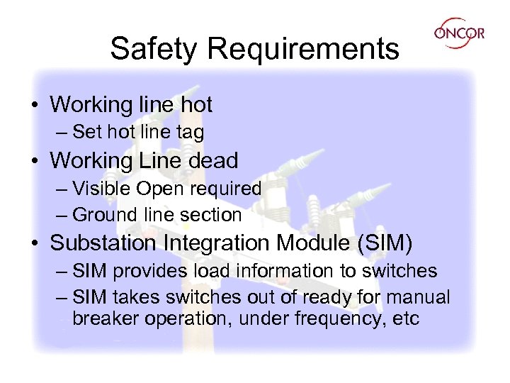 Safety Requirements • Working line hot – Set hot line tag • Working Line