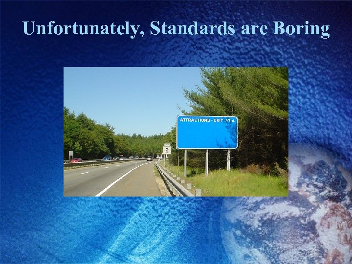 Unfortunately, Standards are Boring 